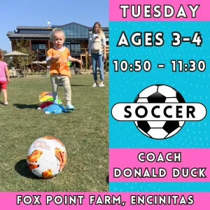 1/21 - 3/11 | Ages 3-4<br>Tuesday Kids Soccer<br>Fox Point Farms, Encinitas