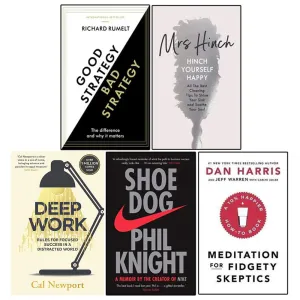 Good Strategy/Bad Strategy, Hinch Yourself Happy [Hardcover], Deep Work, Shoe Dog, Meditation For Fidgety Skeptics 5 Books Collection Set