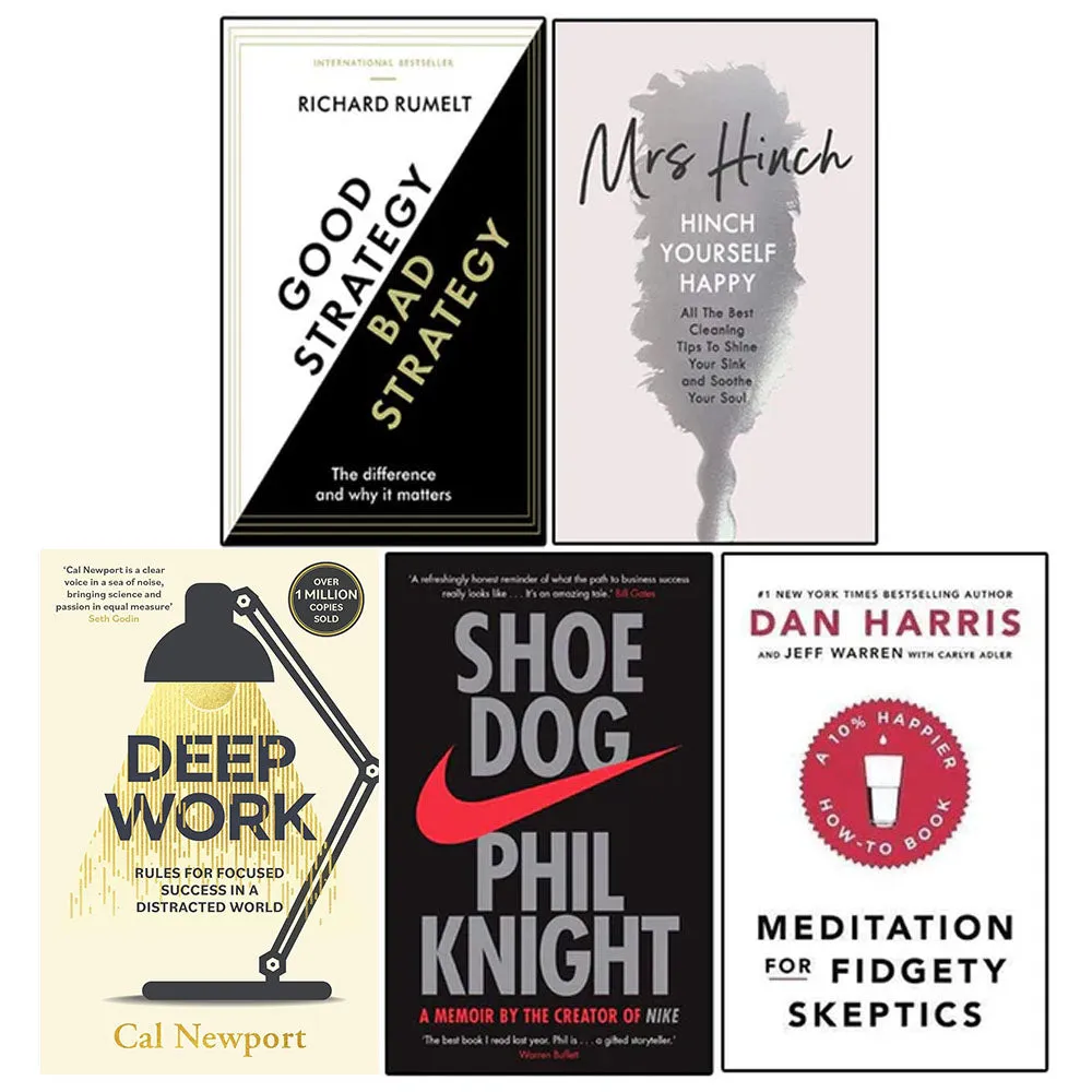 Good Strategy/Bad Strategy, Hinch Yourself Happy [Hardcover], Deep Work, Shoe Dog, Meditation For Fidgety Skeptics 5 Books Collection Set