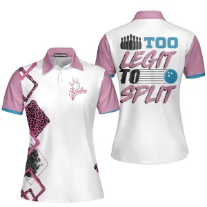 Too Legit To Split Bowling Short Sleeve Women Polo Shirt, Bowling Shirt For Ladies QT212290Lc